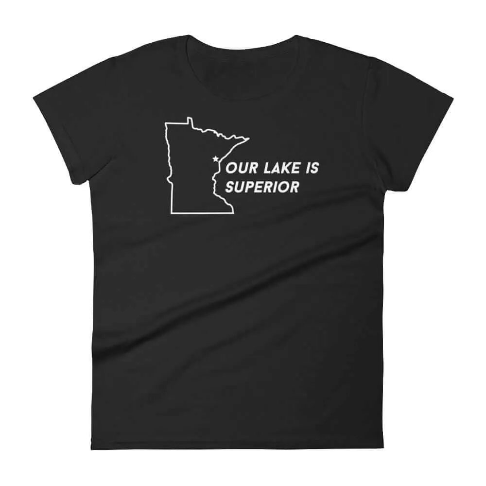 Duluth Our Lake is Superior Women's T-Shirt